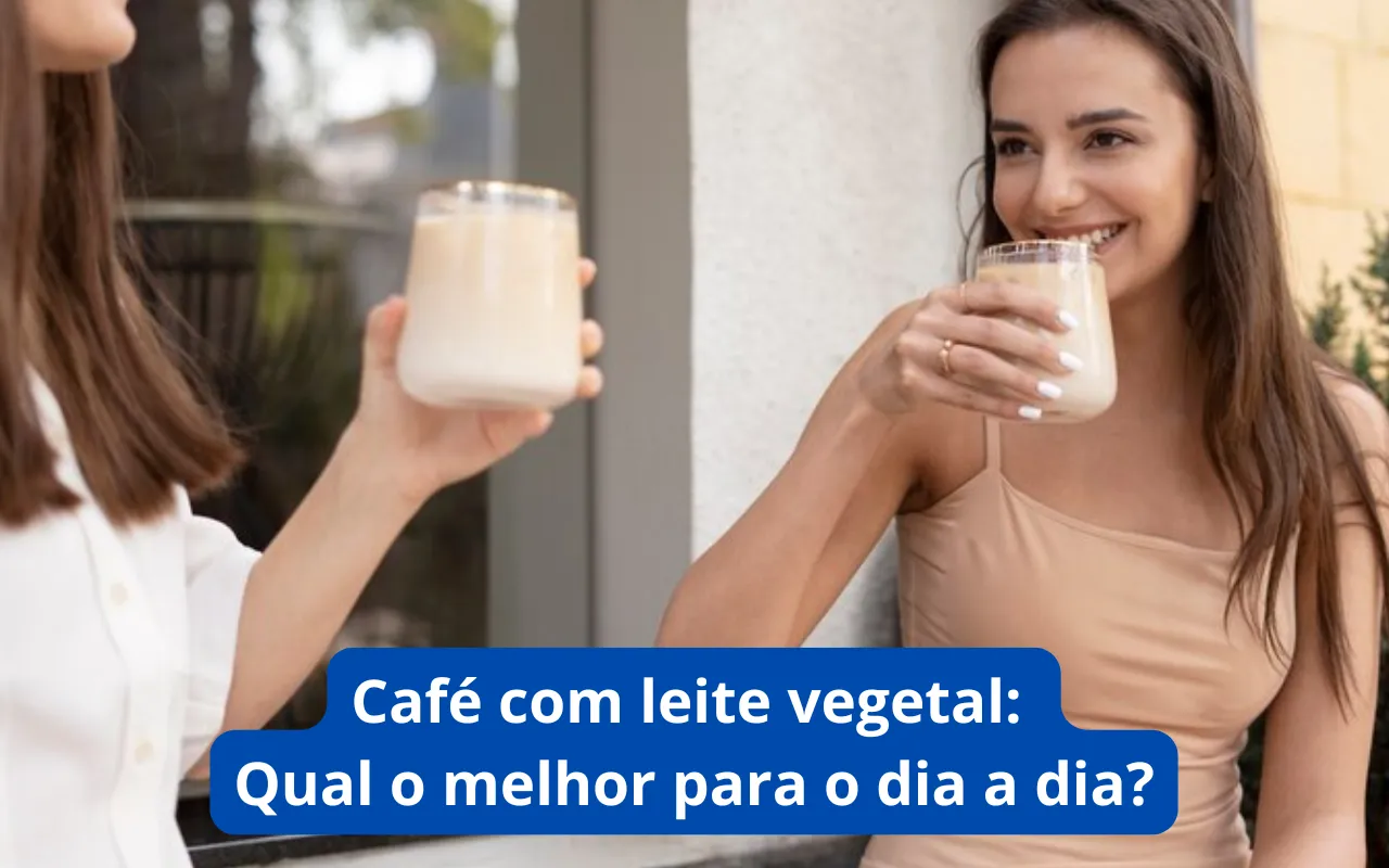 Café com Leite Vegetal: Qual o Melhor para o Dia a Dia?